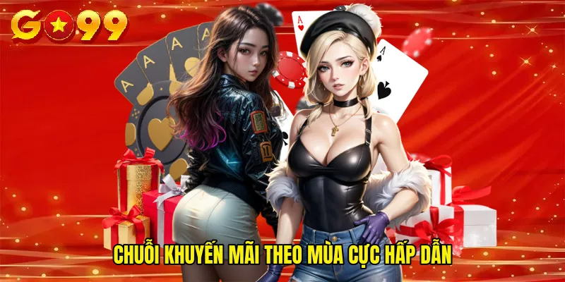 Chuỗi khuyến mãi theo mùa cực hấp dẫn